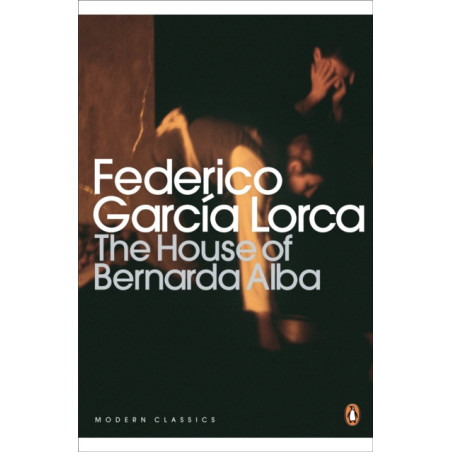 The House of Bernarda Alba and Other Plays