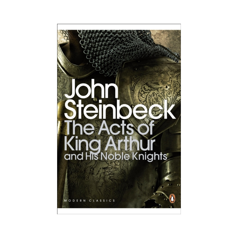 The Acts of King Arthur and his Noble Knights