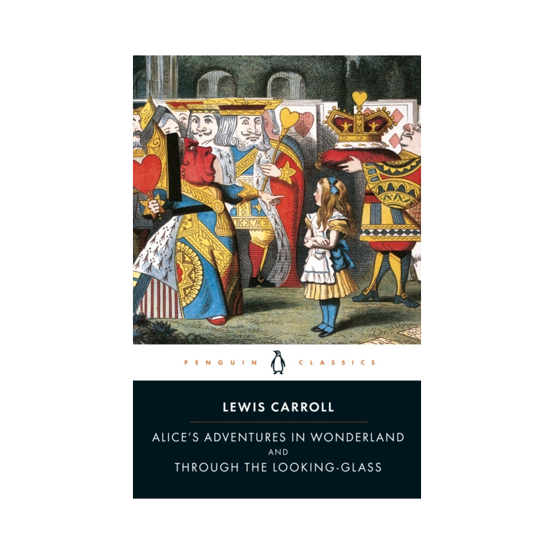 Alice's Adventures in Wonderland and Through the Looking Glass