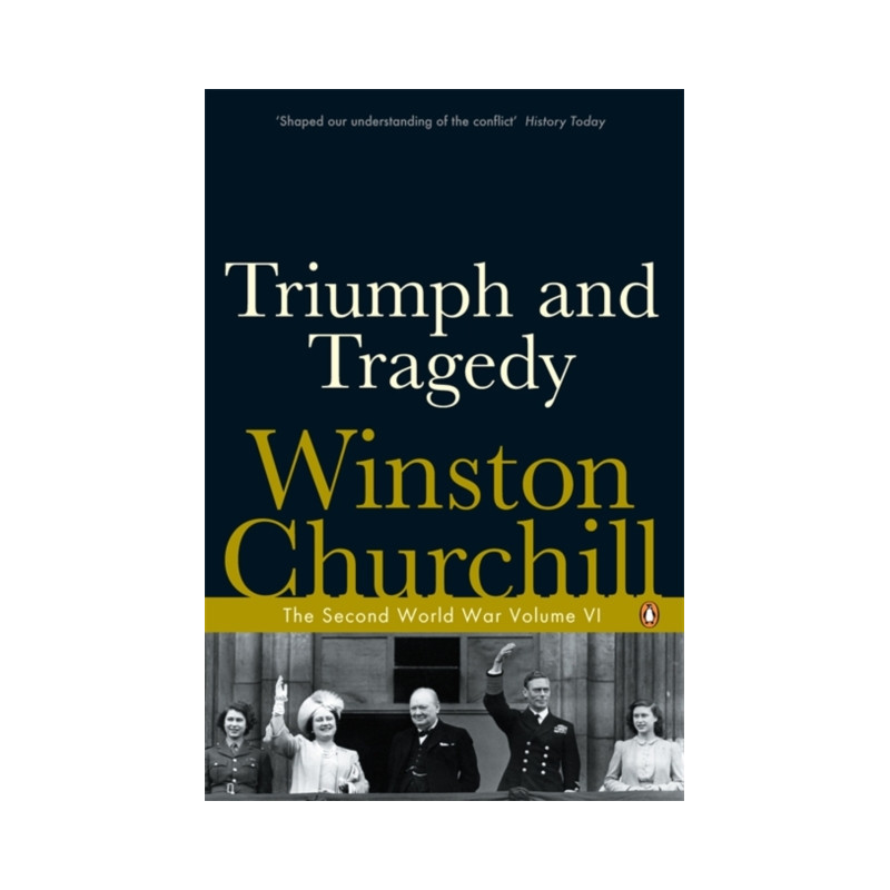 Triumph and Tragedy : The Second World War