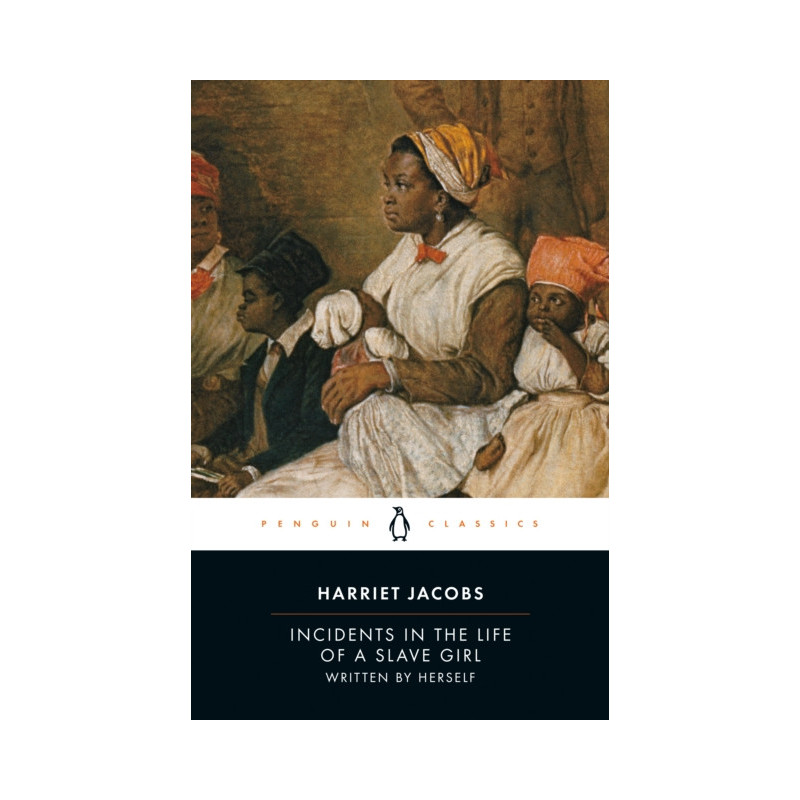Incidents in the Life of a Slave Girl : Written by Herself