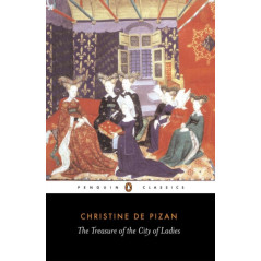 The Treasure of the City of Ladies : Or the Book of the Three Virtues