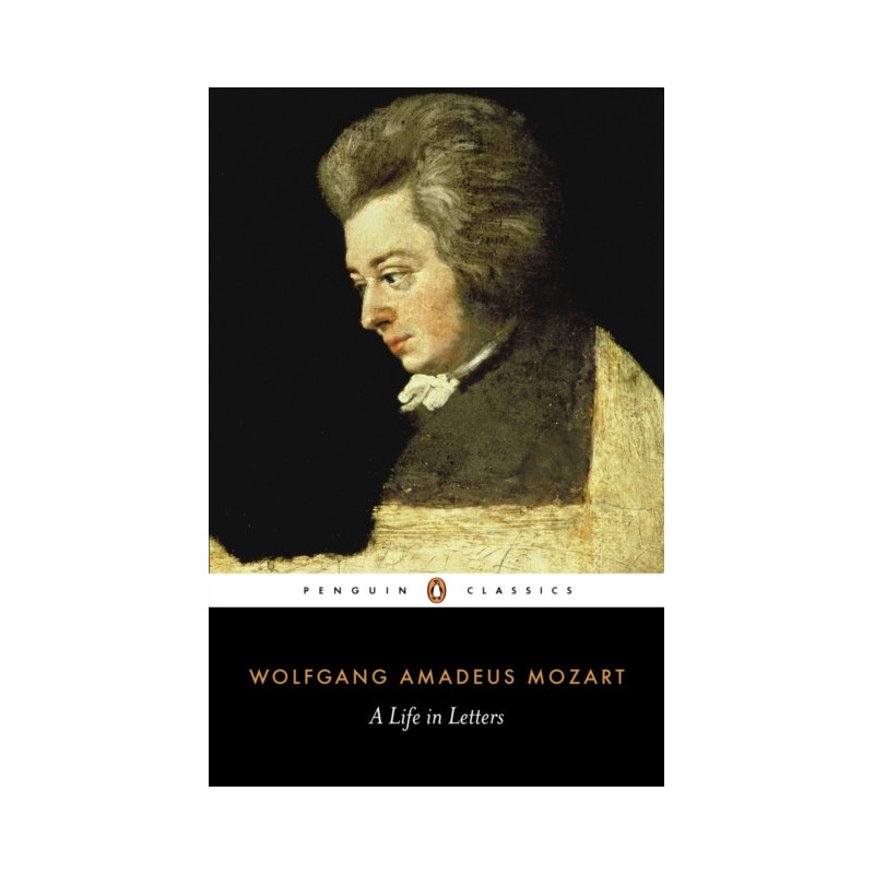 Mozart: A Life in Letters