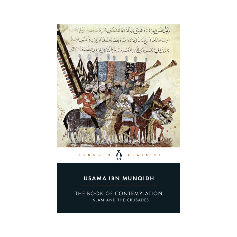 The Book of Contemplation : Islam and the Crusades
