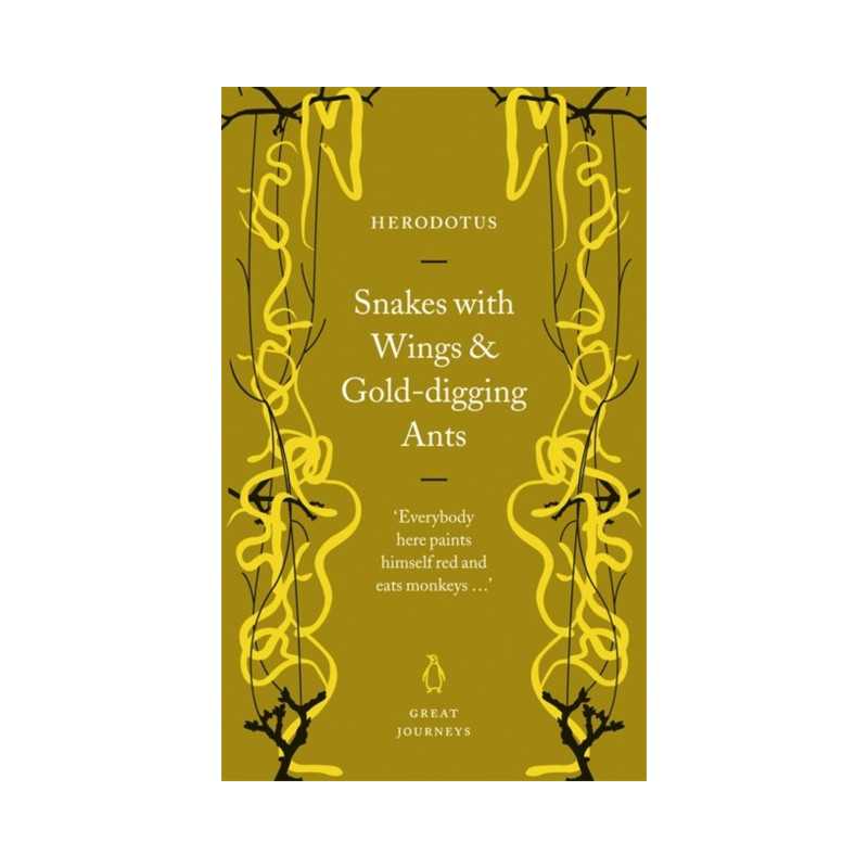 Snakes with Wings and Gold-digging Ants Snakes with Wings and Gold-digging Ants