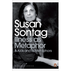 Illness as Metaphor and AIDS and Its Metaphors