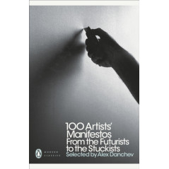100 Artists' Manifestos : From the Futurists to the Stuckists