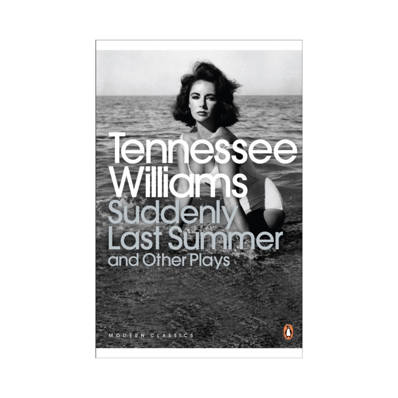 Suddenly Last Summer and Other Plays