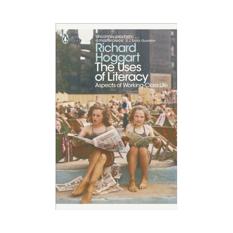 The Uses of Literacy : Aspects of Working-Class Life
