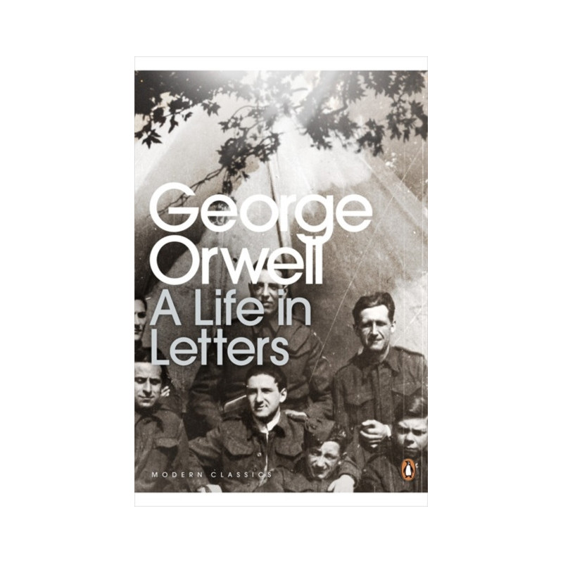George Orwell: A Life in Letters