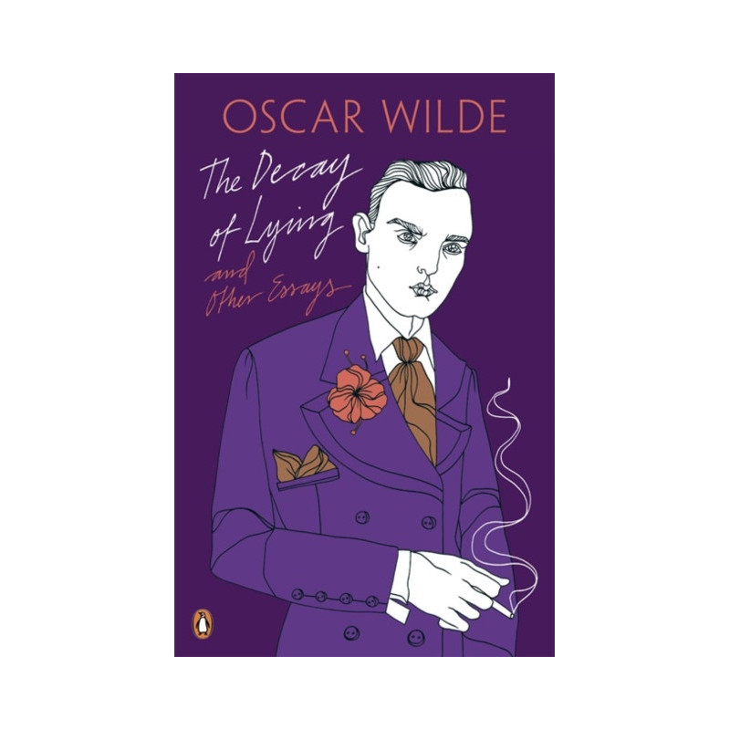 The Decay of Lying: And Other Essays