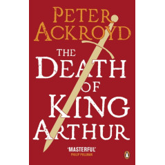 The Death of King Arthur : The Immortal Legend