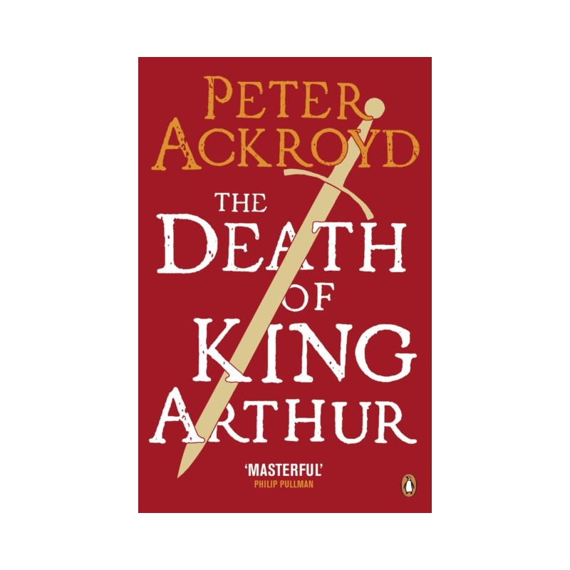 The Death of King Arthur : The Immortal Legend