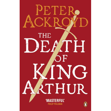 The Death of King Arthur : The Immortal Legend